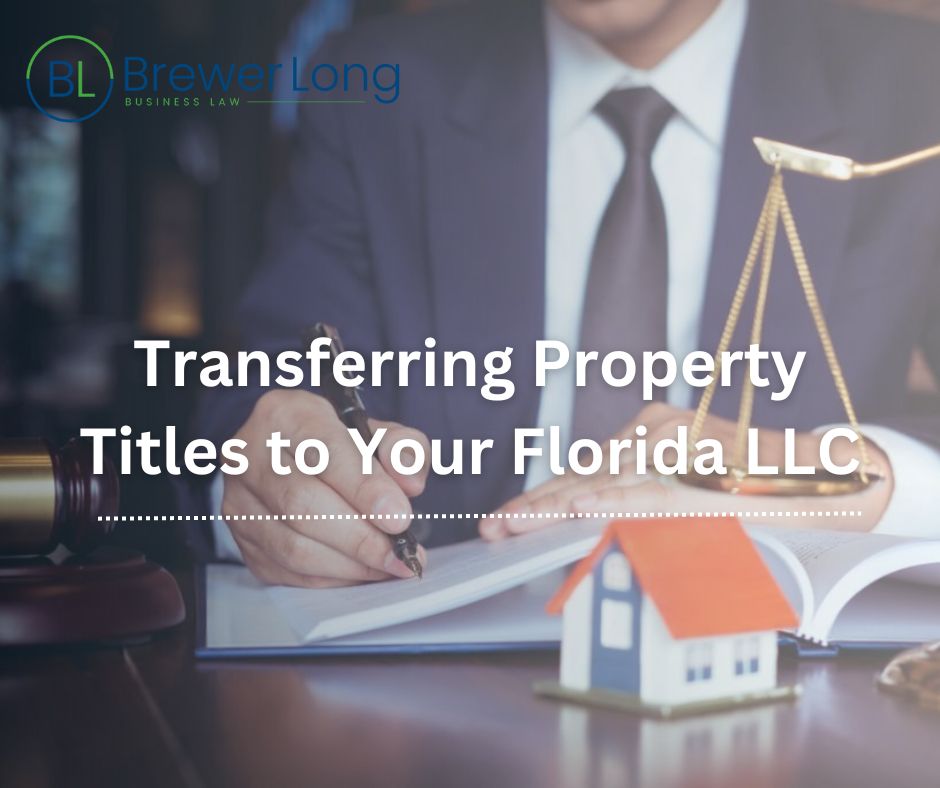 Transferring Property Titles to Your Florida LLC